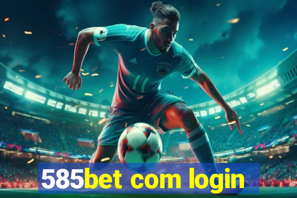 585bet com login